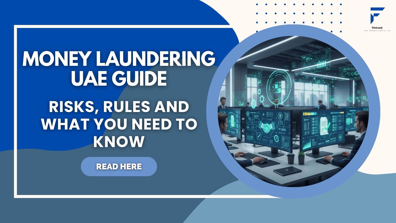 Money Laundering UAE Guide: Risks, Rules and What You Need to Know